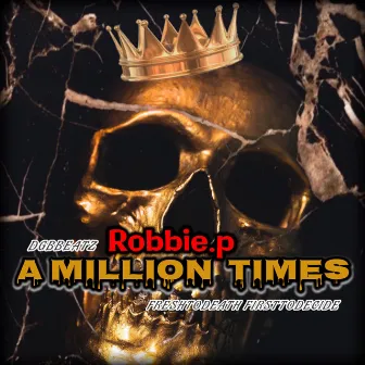 A Million Times by Robbie.P