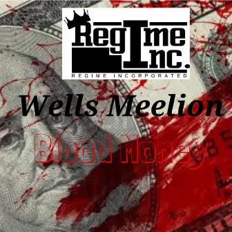 Blood Money (Freestyle) by Wells Meelion