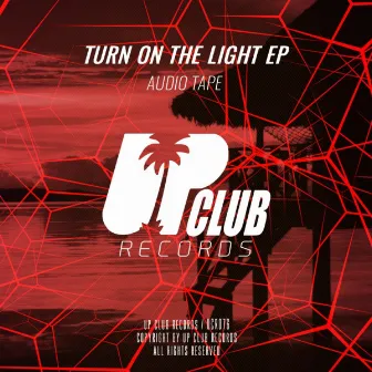 Turn On The Light EP by Audiotape