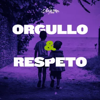 Orgullo & Respeto by Dibujo Mc