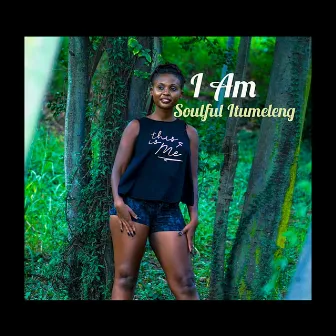 I Am by Soulful Itumeleng