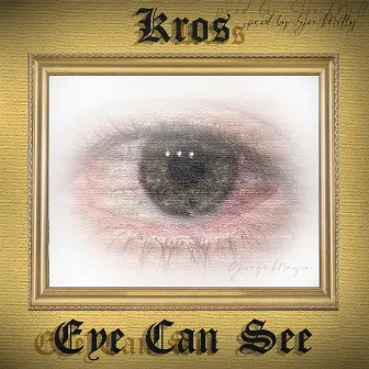 Eye Can See by Kros