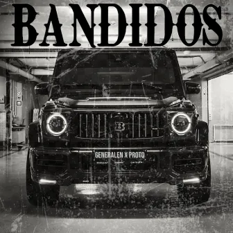 BANDIDOS by Proto