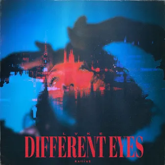 Different Eyes by LVKE