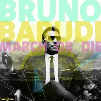 March or Die (Club Mix) by Bruno Barudi