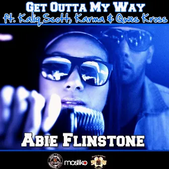 Get Outta My Way by Abie Flinstone