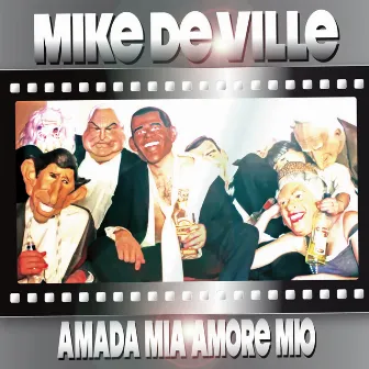 Amada Mia Amore Mio by Mike De Ville