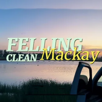 Feeling Clean by Mackay