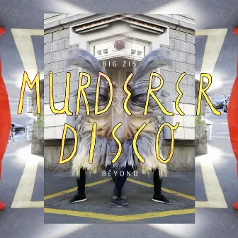 Murderer Disco by Big Zis