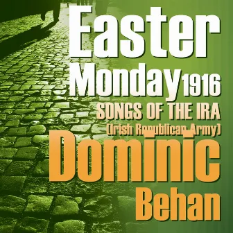 Easter Monday, Songs of the IRA by Dominic Behan