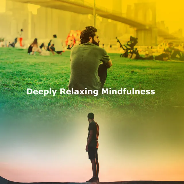 Deeply Relaxing Mindfulness