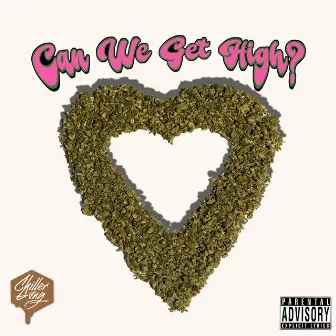 Can We Get High? by Chiller Gang