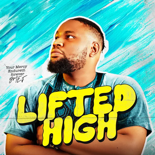 Lifted High(Your Mercy Endures Forever)