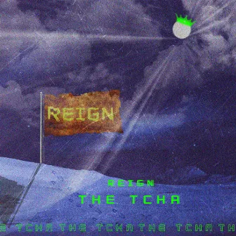 Reign by The Tcha