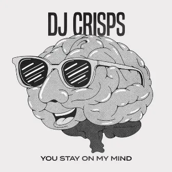 You Stay On My Mind by DJ Crisps