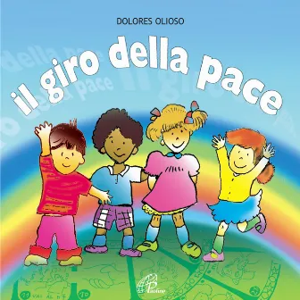 Il giro della pace by Dolores Olioso