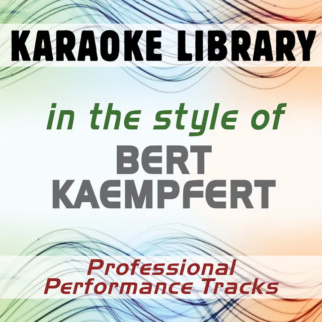 In the Style of Bert Kaempfert (Karaoke - Professional Performance Tracks)