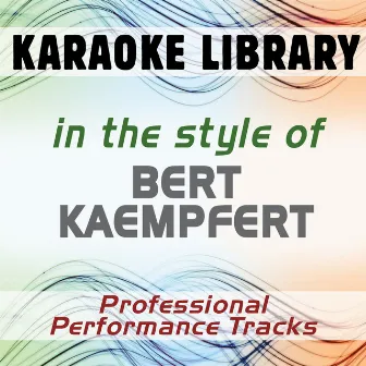 In the Style of Bert Kaempfert (Karaoke - Professional Performance Tracks) by Karaoke Library