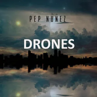 DRONES by Pep Núñez