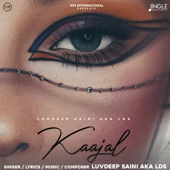 Kaajal by Luvdeep Saini Aka LDS