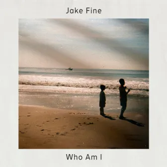 Who Am I by Jake Fine