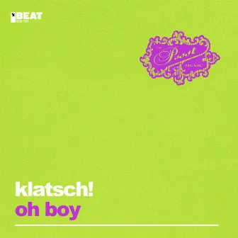 Oh Boy by Klatsch!