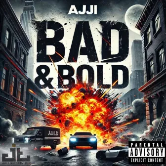 Bad & Bold by Ajji