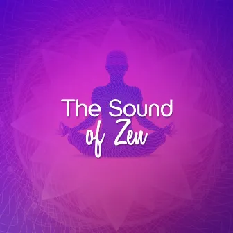 The Sound of Zen by Zen Moods