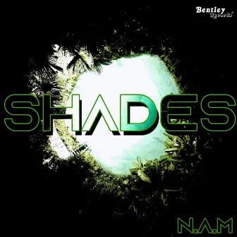 Shades by N.A.M