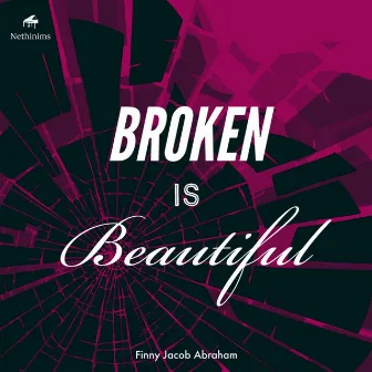 Broken Is Beautiful by Finny Jacob Abraham