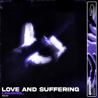 Love and Suffering by Gecko Court