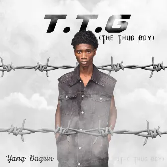 T.T.G (The Thug Boy) by Yang Dagrin