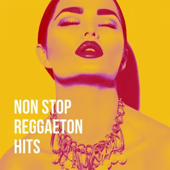 Non Stop Reggaeton Hits by Reggaeton Hits