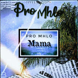 Mama by Pro Mhlo