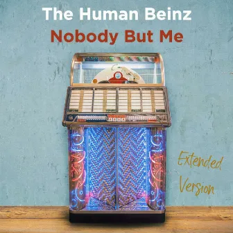 Nobody But Me [Extended Version (Remastered)] by The Human Beinz