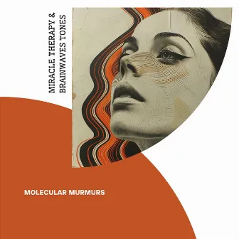 Molecular Murmurs: The Whispering Language of Brainwaves and Neurotransmitters by Miracle Therapy & Brainwaves Tones