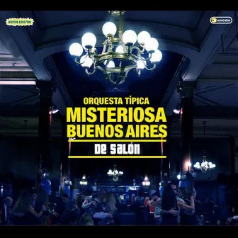 De Salón by Orquesta Típica Misteriosa Buenos Aires