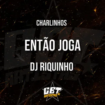 Então Joga by Charlinhos