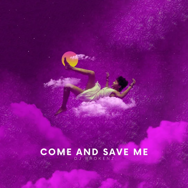 Come And Save Me