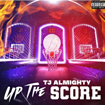 Up The Score by Tj Almighty