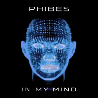 In My Mind by Phibes