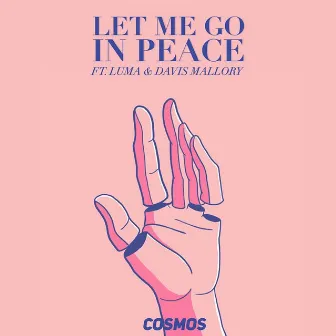 Let Me Go in Peace by This Is Cosmos