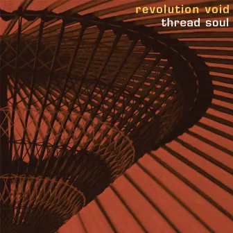 Thread Soul by Revolution Void