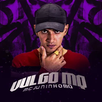 Vulgo Mq by MC Juninho MQ