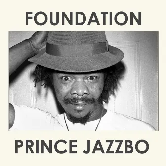 Foundation by Prince Jazzbo