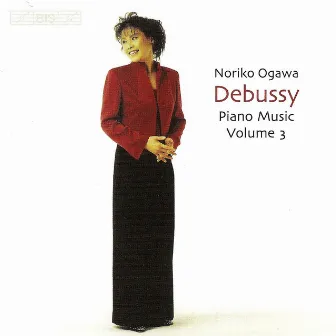 Debussy: Piano Music, Vol. 3 by Noriko Ogawa