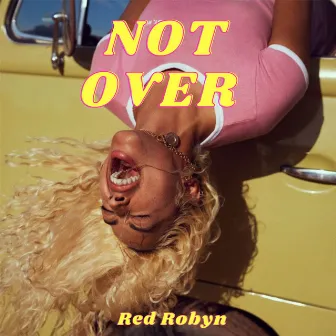 Not Over by Red Robyn