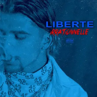 Liberté Irrationnelle by Loupa