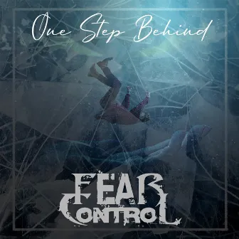 One Step Behind by Fear Control