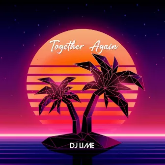 Together Again by DJ Lime